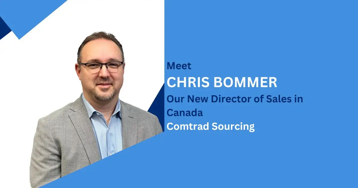 Meet Chris Bommer Our New Director of Sales in Canada - Comtrad Sourcing - Featured Image Updated